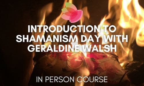 In person course Introduction to Shamanism Day with Geraldine Walsh Dublin Wellbeing Centre Dublin 2 Reiki Practitioner and Level 3 Master Course with Geraldine Walsh, The Dublin Wellbeing Wellness Holistic Centre, Dublin 2, Ireland